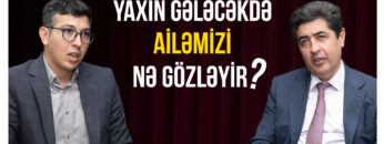 ailəmizi nə gözləyir