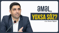 əməl yoxsa söz