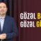 Gözəl Baxan Gözəl Görər!